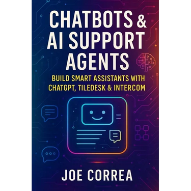 Chatbots & AI Support Agents: Build Smart Assistants With ChatGPT, Tiledesk & Intercom