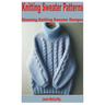 Knitting Sweater Patterns: Stunning Knitting Sweater Designs