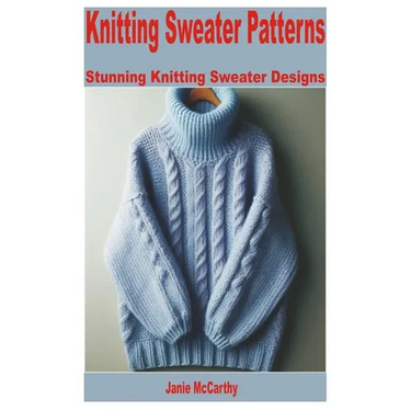 Knitting Sweater Patterns: Stunning Knitting Sweater Designs