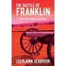 The Battle of Franklin: Recollections of Confederate and Union Soldiers