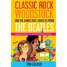 Classic Rock, Woodstock And The Bands That Saved Us From The Beatles: Lessons From Z's School Of Hard Rocks