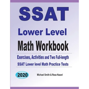 SSAT Lower Level Math Workbook: Math Exercises, Activities, and Two Full-Length SSAT Lower Level Math Practice Tests