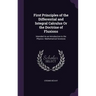 First Principles of the Differential and Integral Calculus Or the Doctrine of Fluxions: Intended As an Introduction to the Physico- Mathematical Scien