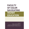 Faculty of Color Navigating Higher Education