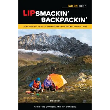 Lipsmackin' Backpackin': Lightweight, Trail-Tested Recipes for Backcountry Trips