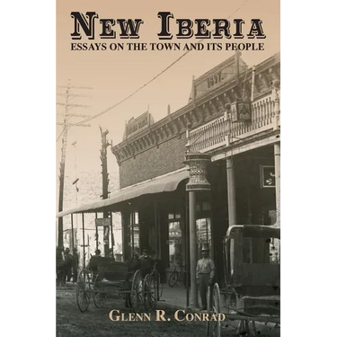 New Iberia: Essays on the Town and Its People