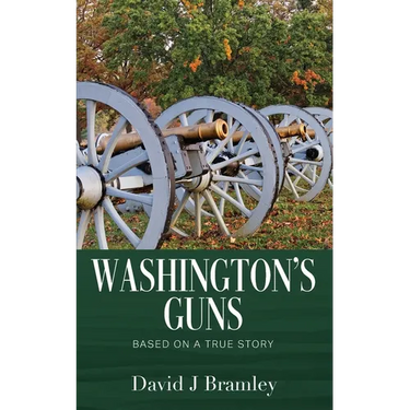 Washington's Guns: Based on a True Story