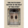 The Facts Keep Gettin' in the Way of the Story