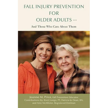 Fall Injury Prevention for Older Adults .: And Those Who Care about Them