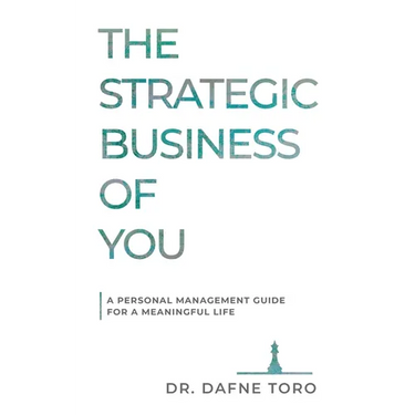 The Strategic Business of You: A Personal Management Guide for a Meaningful Life