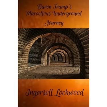 Baron Trump's Marvellous Underground Journey