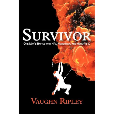 Survivor: One Man's Battle with HIV, Hemophilia, and Hepatitis C