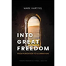 Into Great Freedom: From Purgation to Illumination