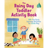 The Rainy Day Toddler Activity Book: 100+ Fun Early Learning Activities for Inside Play