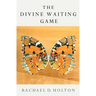 The Divine Waiting Game
