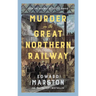Murder on the Great Northern Railway: The Bestselling Victorian Mystery Series