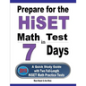 Prepare for the HiSET Math Test in 7 Days: A Quick Study Guide with Two Full-Length HiSET Math Practice Tests