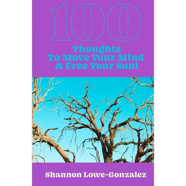 100 Thoughts to Move Your Mind & Free Your Soul