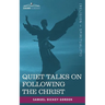 Quiet Talks on Following the Christ