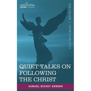 Quiet Talks on Following the Christ