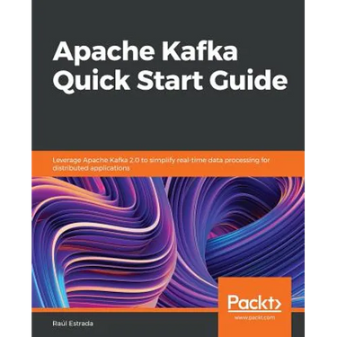 Apache Kafka Quick Start Guide
