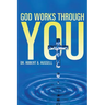 GOD Works Through YOU