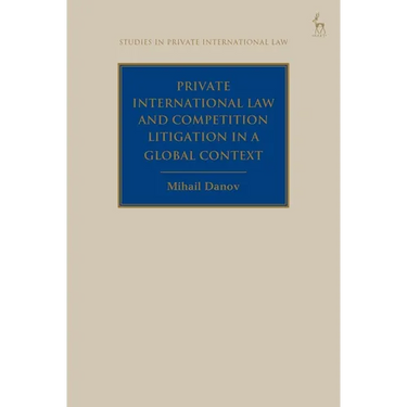 Private International Law and Competition Litigation in a Global Context