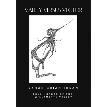Valley Versus Vector: Folk Horror of the Willamette Valley