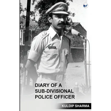 Diary of a Sub-Divisional Police Officer