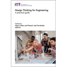 Design Thinking for Engineering: A Practical Guide