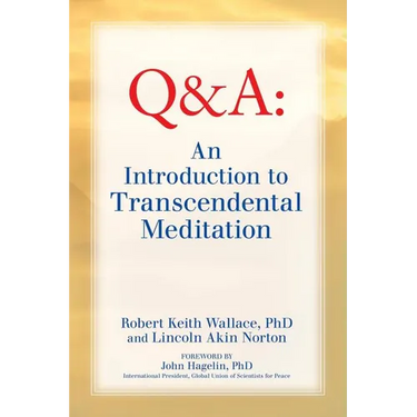 An Introduction to TRANSCENDENTAL MEDITATION: Improve Your Brain Functioning, Create Ideal Health, and Gain Enlightenment Naturally, Easily, and Effor