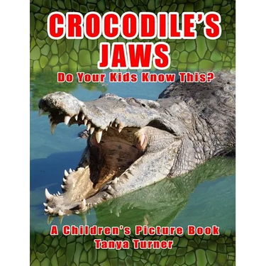 CROCODILE'S JAWS Do Your Kids Know This?: A Children's Picture Book