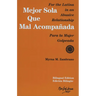 Mejor Sola Que Mal Acompanada: For the Latina in an Abusive Relationship/Para La Mujer Golpeada