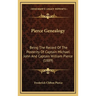 Pierce Genealogy: Being The Record Of The Posterity Of Captain Michael John And Captain William Pierce (1889)