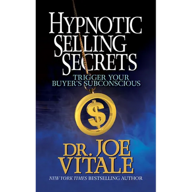 Hypnotic Selling Secrets: Trigger Your Buyer's Subconscious