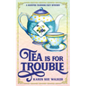 Tea is for Trouble: A Haunted Tearoom Cozy Mystery