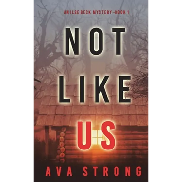 Not Like Us (An Ilse Beck FBI Suspense Thriller-Book 1)