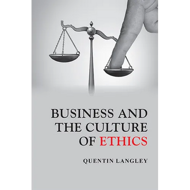 Business and the Culture of Ethics