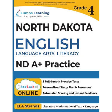 ND A-PLUS Test Prep: Grade 4 English Language Arts Literacy (ELA) Practice Workbook and Full-length Online Assessments: ND A+ Study Guide