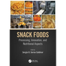 Snack Foods: Processing, Innovation, and Nutritional Aspects