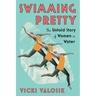 Swimming Pretty: The Untold Story of Women in Water