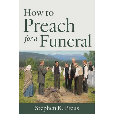 How to Preach for a Funeral