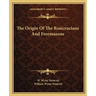 The Origin Of The Rosicrucians And Freemasons