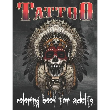 Tattoo Coloring Book For Adults: Over 80 Coloring Pages For Adult Relaxation With Beautiful Modern Tattoo Designs Such As Sugar Skulls, Hearts, Roses