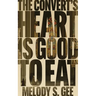 The Convert's Heart is Good to Eat