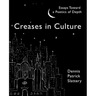 Creases In Culture: Essays Toward a Poetics of Depth