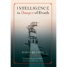 Intelligence in Danger of Death (English edition)
