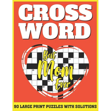 Crossword: Free Time Enjoying Large Print Crossword Puzzles For Adults Specially For Senior Mothers With Solutions AS A Special G