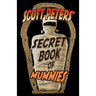 Scott Peters' Secret Book Of Mummies: 101 Ancient Egypt Mummy Facts & Trivia
