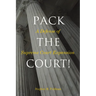 Pack the Court!: A Defense of Supreme Court Expansion
